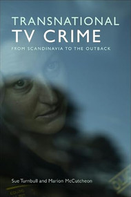 Transnational TV Crime (From the Nordic to the Outback) by Sue Turnbull, Marion McCutcheon, 9781474496827