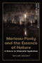 Merleau-Ponty and the Essence of Nature (A Return to Elemental Symbolism) by Taylor Knight, 9781399529907