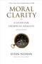 Moral Clarity (A Guide for Grown-Up Idealists - Revised Edition) by Susan Neiman, 9780691143897