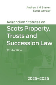Avizandum Statutes on Scots Property, Trusts and Succession Law (2025-2026, 22nd edition) by Andrew J. M. Steven, Scott Wortley, 9781399557733