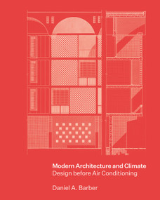 Modern Architecture and Climate (Design before Air Conditioning) by Daniel A. Barber, 9780691248653