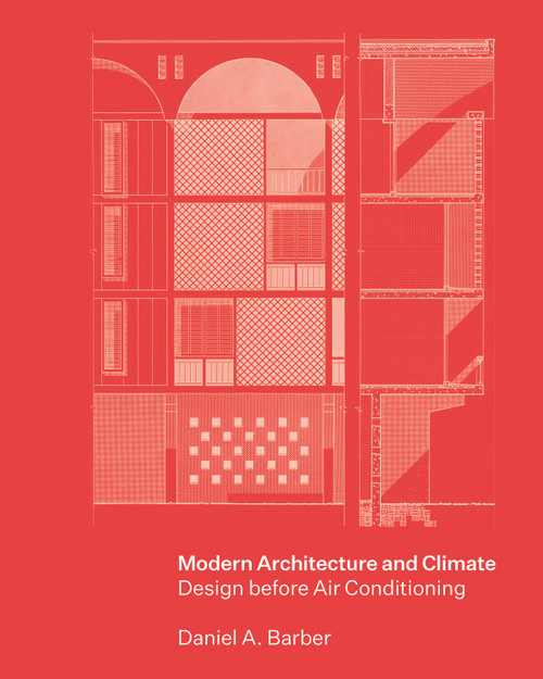 Modern Architecture and Climate (Design before Air Conditioning) by Daniel A. Barber, 9780691248653