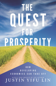 The Quest for Prosperity (How Developing Economies Can Take Off - Updated Edition) by Justin Yifu Lin, Justin Yifu Lin, 9780691163567