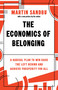 The Economics of Belonging (A Radical Plan to Win Back the Left Behind and Achieve Prosperity for All) by Martin Sandbu, 9780691228907