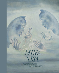Mina Loy (Strangeness Is Inevitable) by Jennifer R. Gross, Ann Lauterbach, Roger L. Conover, Dawn Ades, 9780691239842