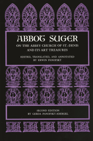 Abbot Suger on the Abbey Church of St. Denis and Its Art Treasures (Second Edition) by Abbot Suger, Erwin Panofsky, Gerda Panofsky-Soergel, 9780691003146