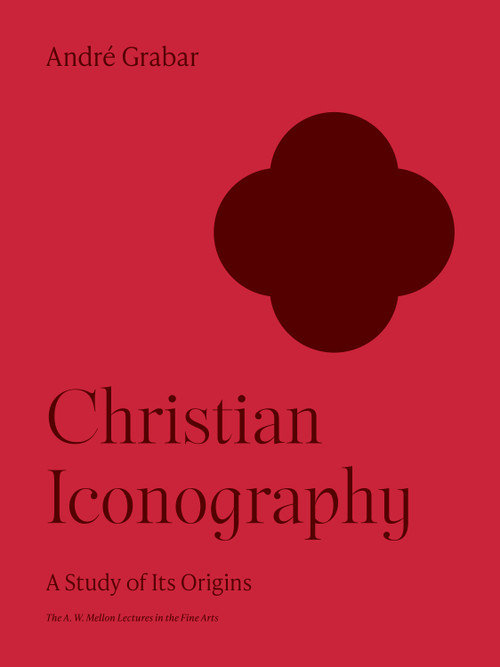Christian Iconography (A Study of Its Origins) by André Grabar, 9780691252087