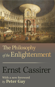 The Philosophy of the Enlightenment (Updated Edition) by Ernst Cassirer, Peter Gay, 9780691143347