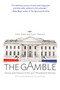 The Gamble (Choice and Chance in the 2012 Presidential Election - Updated Edition) by John Sides, Lynn Vavreck, John Sides, Lynn Vavreck, 9780691163635