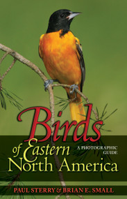 Birds of Eastern North America (A Photographic Guide) by Paul Sterry, Brian E. Small, 9780691134260
