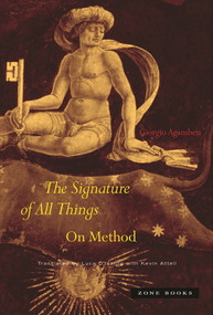 The Signature of All Things (On Method) by Giorgio Agamben, Luca di Santo, Kevin Attell, 9781945861000