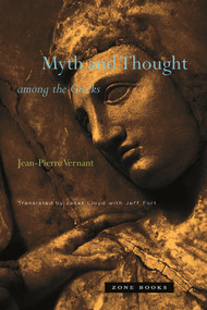 Myth and Thought among the Greeks by Jean-Pierre Vernant, Janet Lloyd, Jeff Fort, 9781890951603