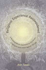 Religious Experience Reconsidered (A Building-Block Approach to the Study of Religion and Other Special Things) by Ann Taves, 9780691140889