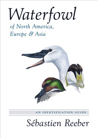 Waterfowl of North America, Europe, and Asia (An Identification Guide) by Sébastien Reeber, 9780691162669