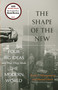 The Shape of the New (Four Big Ideas and How They Made the Modern World) by Scott L. Montgomery, Daniel Chirot, 9780691173191