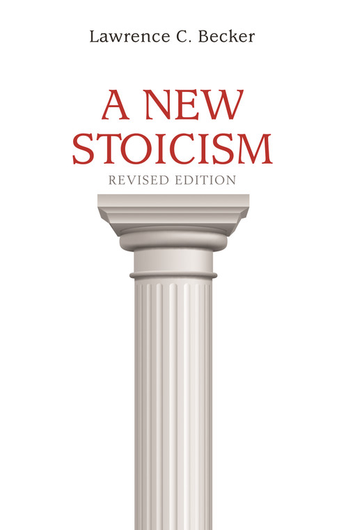 A New Stoicism (Revised Edition) by Lawrence C. Becker, 9780691177212