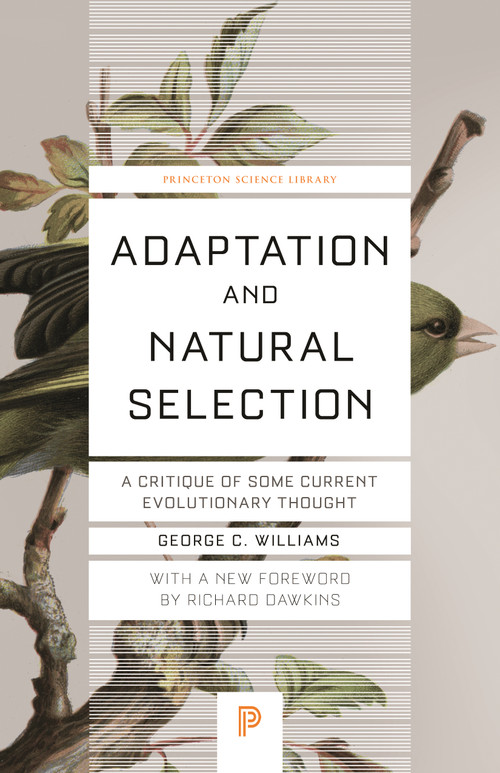 Adaptation and Natural Selection (A Critique of Some Current Evolutionary Thought) by George Christopher Williams, Richard Dawkins, 9780691182865