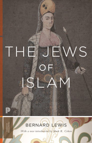 The Jews of Islam (Updated Edition) by Bernard Lewis, Mark R. Cohen, 9780691160870