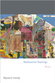Radioactive Starlings (Poems) by Myronn Hardy, 9780691177106