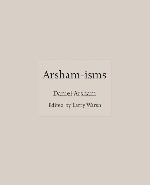 Arsham-isms by Daniel Arsham, Larry Warsh, 9780691217505