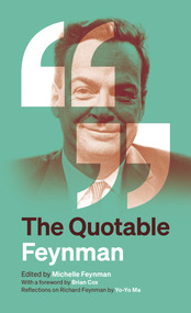 The Quotable Feynman by Richard P. Feynman, Michelle Feynman, Brian Cox, Yo-Yo Ma, 9780691270449