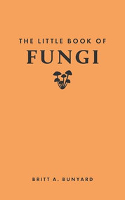 The Little Book of Fungi by Britt A. Bunyard, 9780691259888