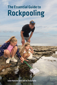 The Essential Guide to Rockpooling by Julie Hatcher, Steve Trewhella, 9780995567313