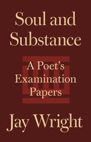Soul and Substance (A Poet's Examination Papers) by Jay Wright, 9780691245966