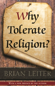 Why Tolerate Religion? (Updated Edition) by Brian Leiter, Brian Leiter, 9780691163543