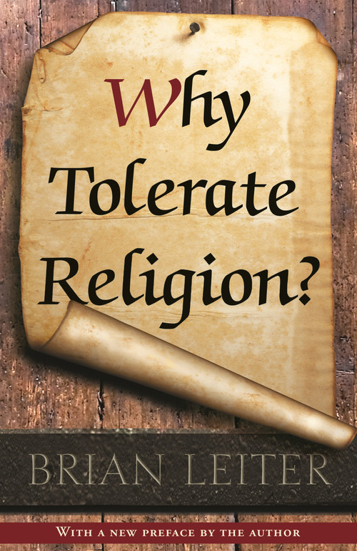 Why Tolerate Religion? (Updated Edition) by Brian Leiter, Brian Leiter, 9780691163543