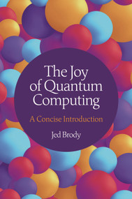 The Joy of Quantum Computing (A Concise Introduction) by Jed Brody, 9780691264486