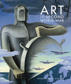 Art and the Second World War by Monica Bohm-Duchen, 9780691145617