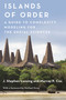 Islands of Order (A Guide to Complexity Modeling for the Social Sciences) by J. Stephen Lansing, Murray P. Cox, Michael R. Dove, 9780691192949
