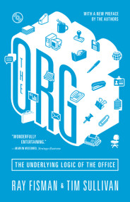 The Org (The Underlying Logic of the Office - Updated Edition) by Ray Fisman, Tim Sullivan, Ray Fisman, Tim Sullivan, 9780691166513