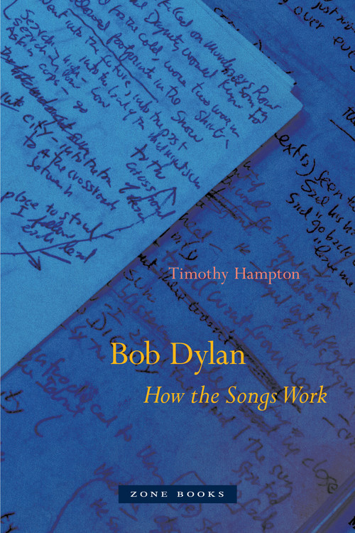 Bob Dylan (How the Songs Work) by Timothy Hampton, 9781942130369