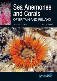 Sea Anemones and Corals of Britain and Ireland by Chris Wood, 9780957394636