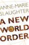 A New World Order by Anne-Marie Slaughter, 9780691123974