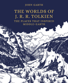 The Worlds of J. R. R. Tolkien (The Places That Inspired Middle-earth) by John Garth, 9780691196947