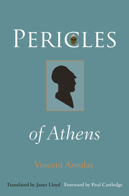 Pericles of Athens by Vincent Azoulay, Janet Lloyd, Paul Cartledge, 9780691178332