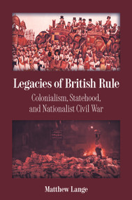 Legacies of British Rule (Colonialism, Statehood, and Nationalist Civil War) by Matthew Lange, 9780691274508