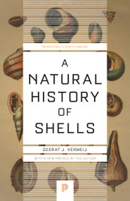 A Natural History of Shells by Geerat Vermeij, 9780691229249
