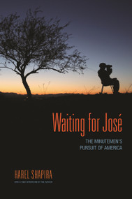 Waiting for José (The Minutemen's Pursuit of America) by Harel Shapira, Harel Shapira, 9780691178448