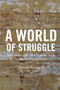 A World of Struggle (How Power, Law, and Expertise Shape Global Political Economy) by David Kennedy, David Kennedy, 9780691180878