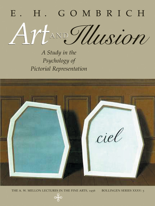 Art and Illusion (A Study in the Psychology of Pictorial Representation - Millennium Edition) by E. H. Gombrich, 9780691070001