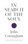 In Search of the Soul (A Philosophical Essay) by John Cottingham, 9780691234038