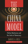 The China Model (Political Meritocracy and the Limits of Democracy) by Daniel A. Bell, Daniel A. Bell, 9780691173047