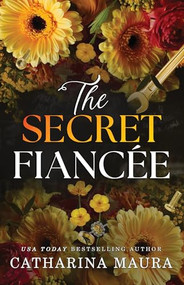 The Secret Fiancée (Standard Edition) by Catharina Maura, 9781464237492