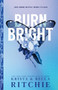 Burn Bright (Standard Edition) by Krista Ritchie, Becca Ritchie, 9781464246821