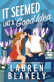 It Seemed Like a Good Idea (Standard Edition) by Lauren Blakely, 9781464255564