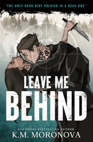 Leave Me Behind by K.M. Moronova, 9781464260117